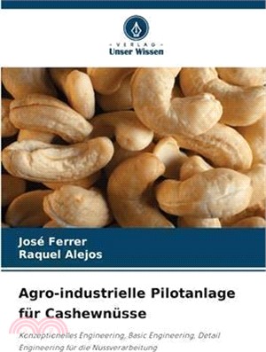 Agro-industrielle Pilotanlage für Cashewnüsse