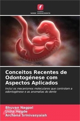 Conceitos Recentes de Odontogénese com Aspectos Aplicados