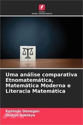 Uma análise comparativa Etnomatemática, Matemática Moderna e Literacia Matemática