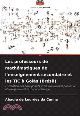 Les professeurs de mathématiques de l'enseignement secondaire et les TIC à Goiás (Brésil)