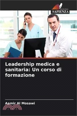 Leadership medica e sanitaria: Un corso di formazione