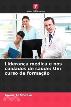 Liderança médica e nos cuidados de saúde: Um curso de formação