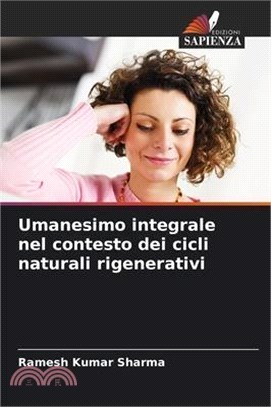 Umanesimo integrale nel contesto dei cicli naturali rigenerativi