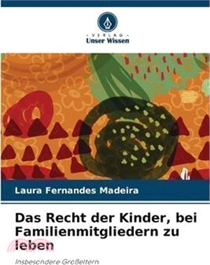 Das Recht der Kinder, bei Familienmitgliedern zu leben