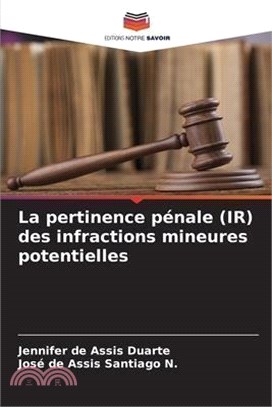 La pertinence pénale (IR) des infractions mineures potentielles