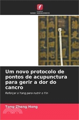 Um novo protocolo de pontos de acupunctura para gerir a dor do cancro