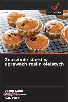 Znaczenie siarki w uprawach roślin oleistych