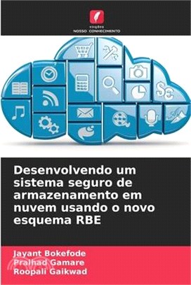 Desenvolvendo um sistema seguro de armazenamento em nuvem usando o novo esquema RBE