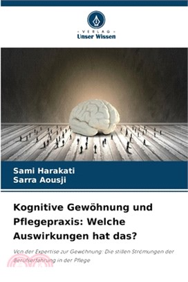 Kognitive Gewöhnung und Pflegepraxis: Welche Auswirkungen hat das?