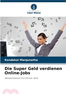 Die Super Geld verdienen Online-Jobs