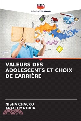 Valeurs Des Adolescents Et Choix de Carrière