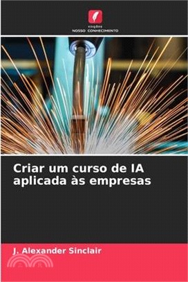 Criar um curso de IA aplicada às empresas