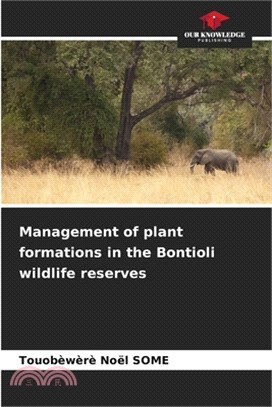 Management of plant formations in the Bontioli wildlife reserves