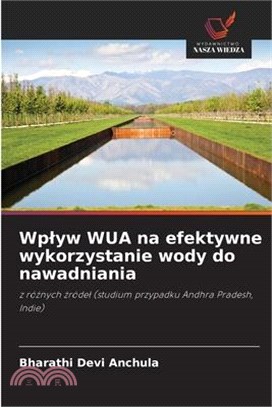 Wplyw WUA na efektywne wykorzystanie wody do nawadniania