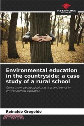 Environmental education in the countryside: a case study of a rural school