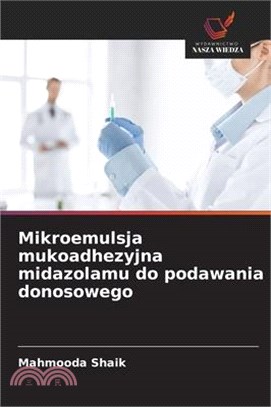 Mikroemulsja mukoadhezyjna midazolamu do podawania donosowego