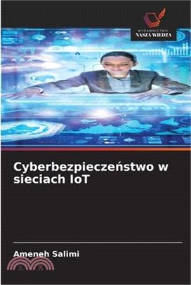 Cyberbezpieczeństwo w sieciach IoT