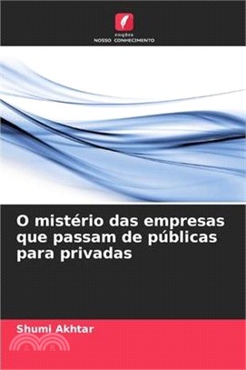 O mistério das empresas que passam de públicas para privadas