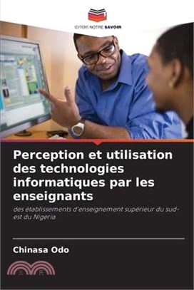 Perception et utilisation des technologies informatiques par les enseignants