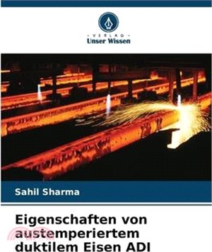 Eigenschaften von austemperiertem duktilem Eisen ADI