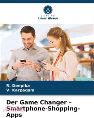 Der Game Changer - Smartphone-Shopping-Apps