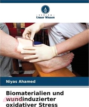 Biomaterialien und wundinduzierter oxidativer Stress