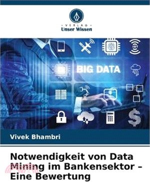 Notwendigkeit von Data Mining im Bankensektor - Eine Bewertung