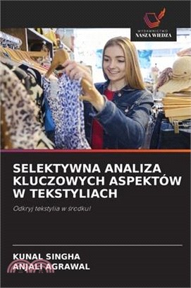 Selektywna Analiza Kluczowych Aspektów W Tekstyliach