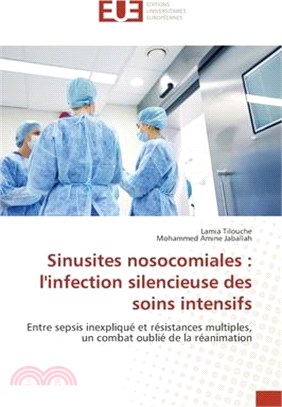 Sinusites nosocomiales: l'infection silencieuse des soins intensifs