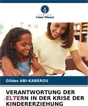 Verantwortung Der Eltern in Der Krise Der Kindererziehung