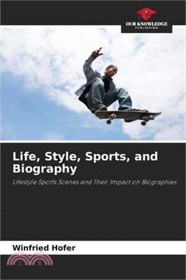 Life, Style, Sports, and Biography
