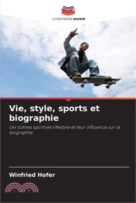 Vie, style, sports et biographie