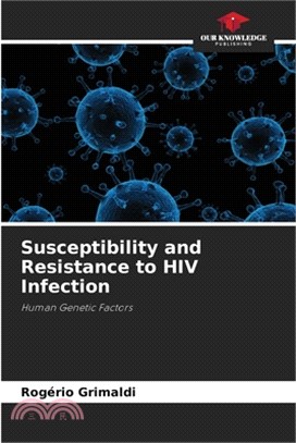 Susceptibility and Resistance to HIV Infection