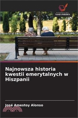 Najnowsza historia kwestii emerytalnych w Hiszpanii