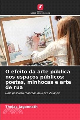 O efeito da arte pública nos espaços públicos: poetas, minhocas e arte de rua