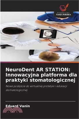 NeuroDent AR STATION: Innowacyjna platforma dla praktyki stomatologicznej