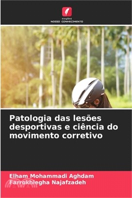 Patologia das lesões desportivas e ciência do movimento corretivo
