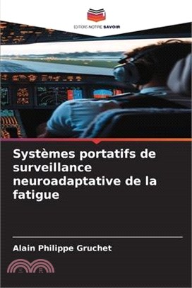 Systèmes portatifs de surveillance neuroadaptative de la fatigue