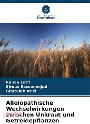 Allelopathische Wechselwirkungen zwischen Unkraut und Getreidepflanzen