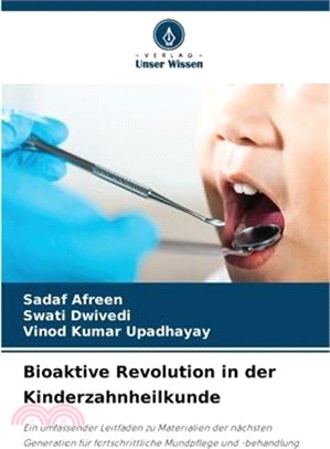 Bioaktive Revolution in der Kinderzahnheilkunde