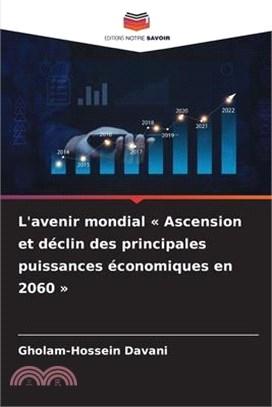 L'avenir mondial Ascension et déclin des principales puissances économiques en 2060