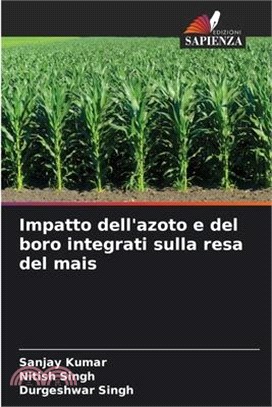 Impatto dell'azoto e del boro integrati sulla resa del mais