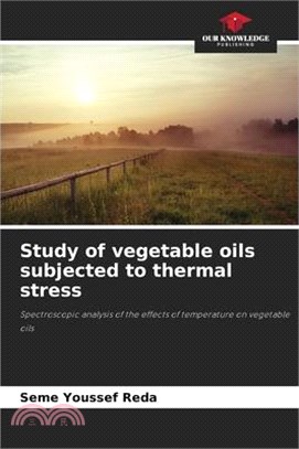 Study of vegetable oils subjected to thermal stress