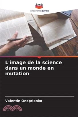 L'image de la science dans un monde en mutation