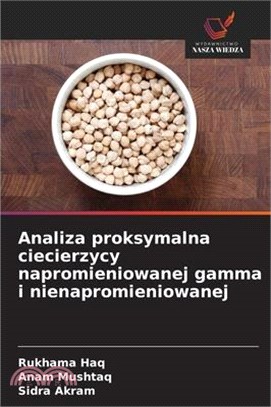Analiza proksymalna ciecierzycy napromieniowanej gamma i nienapromieniowanej