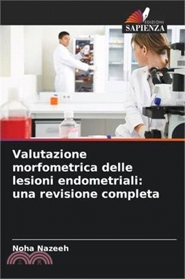 Valutazione morfometrica delle lesioni endometriali: una revisione completa