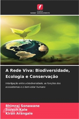 A Rede Viva: Biodiversidade, Ecologia e Conservação