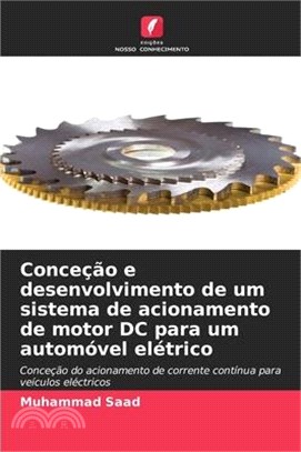 Conceção e desenvolvimento de um sistema de acionamento de motor DC para um automóvel elétrico