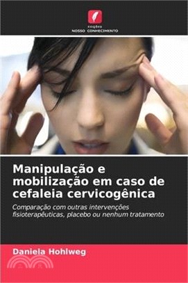 Manipulação e mobilização em caso de cefaleia cervicogênica