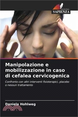 Manipolazione e mobilizzazione in caso di cefalea cervicogenica